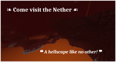 Come visit The Nether: "A hellscape like no other!"
